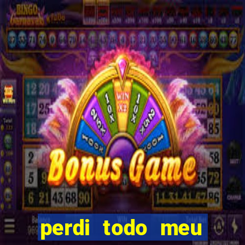 perdi todo meu dinheiro em apostas